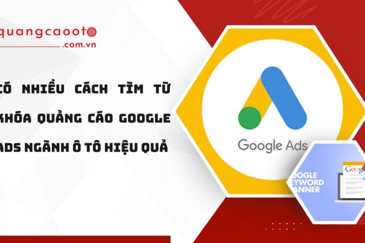 Cách Tìm Từ Khóa Quảng Cáo Google Ads Ngành Ô Tô Hiệu Quả