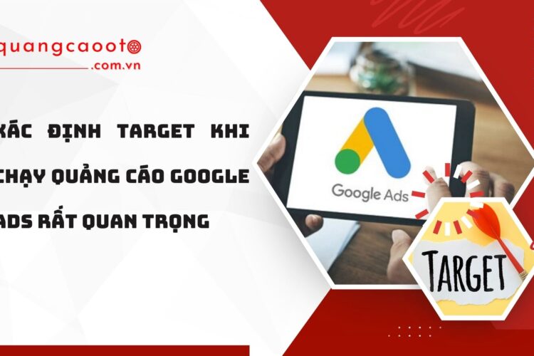 Lý Do Nên Xác Định Target Khi Chạy Quảng Cáo Google Ads 2025